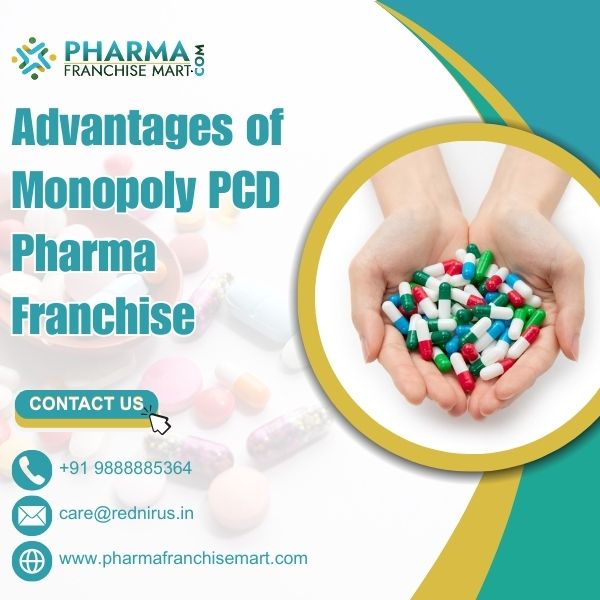 Advantages of Monopoly PCD Pharma Franchise