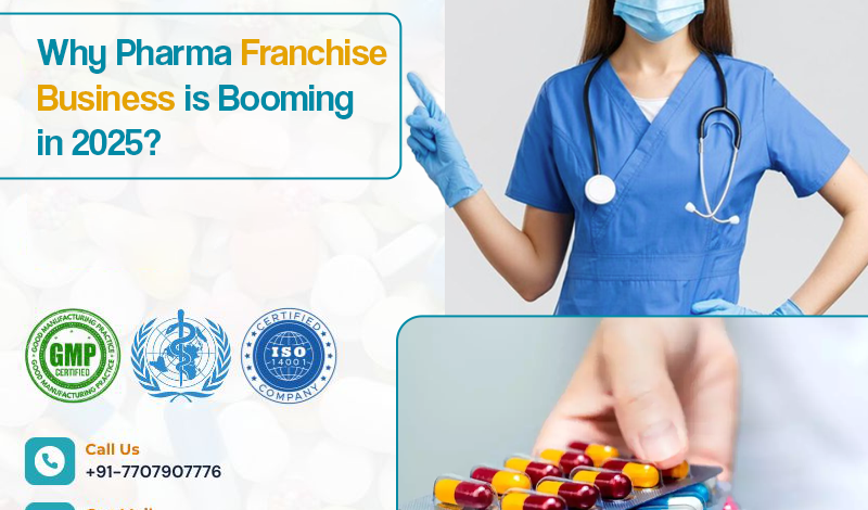 Why Pharma Franchise Business is Booming in 2025?